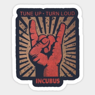 Tune up . Turn Loud Incubus Sticker